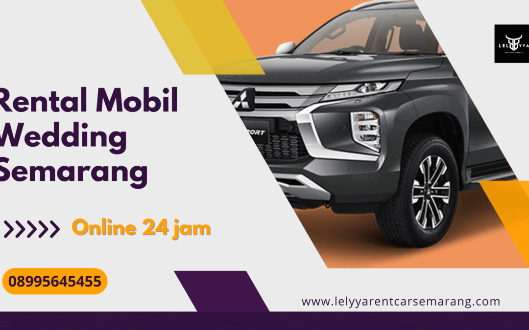 Rental Mobil Wedding Semarang | Solusi Elegan untuk Anda
