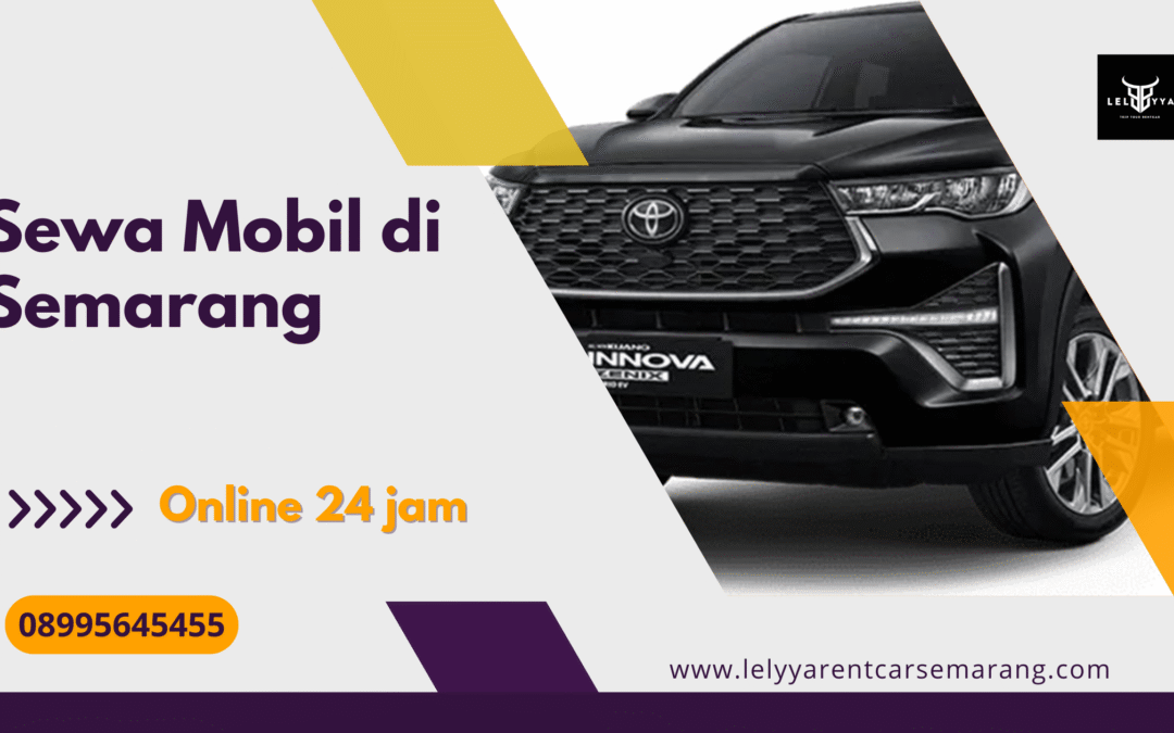 Sewa Mobil di Semarang | Harga Terjangkau, Pelayanan Terbaik