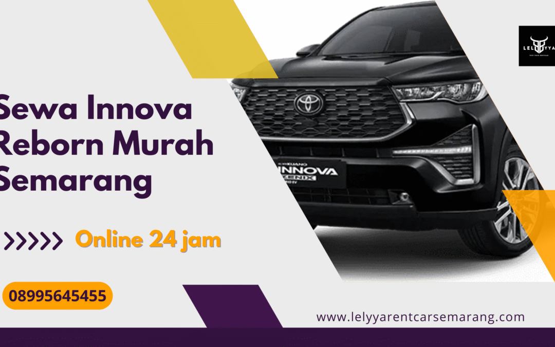 Sewa Innova Reborn Murah Semarang | Nyaman dan Mewah