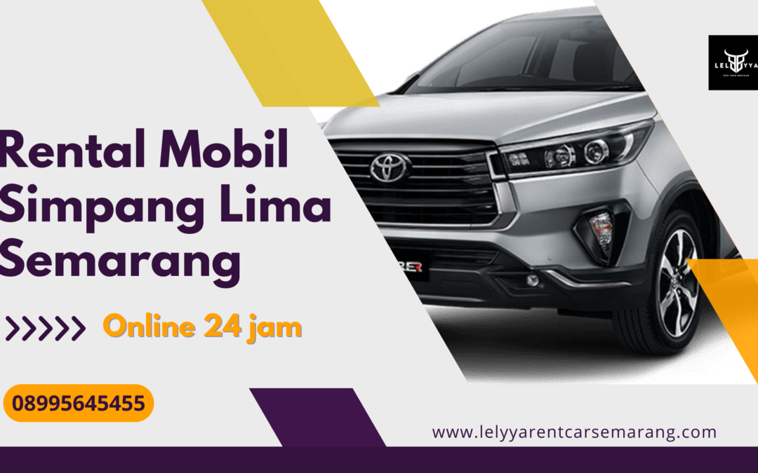 Rental Mobil Simpang Lima Semarang | Nyaman dan Fleksibel