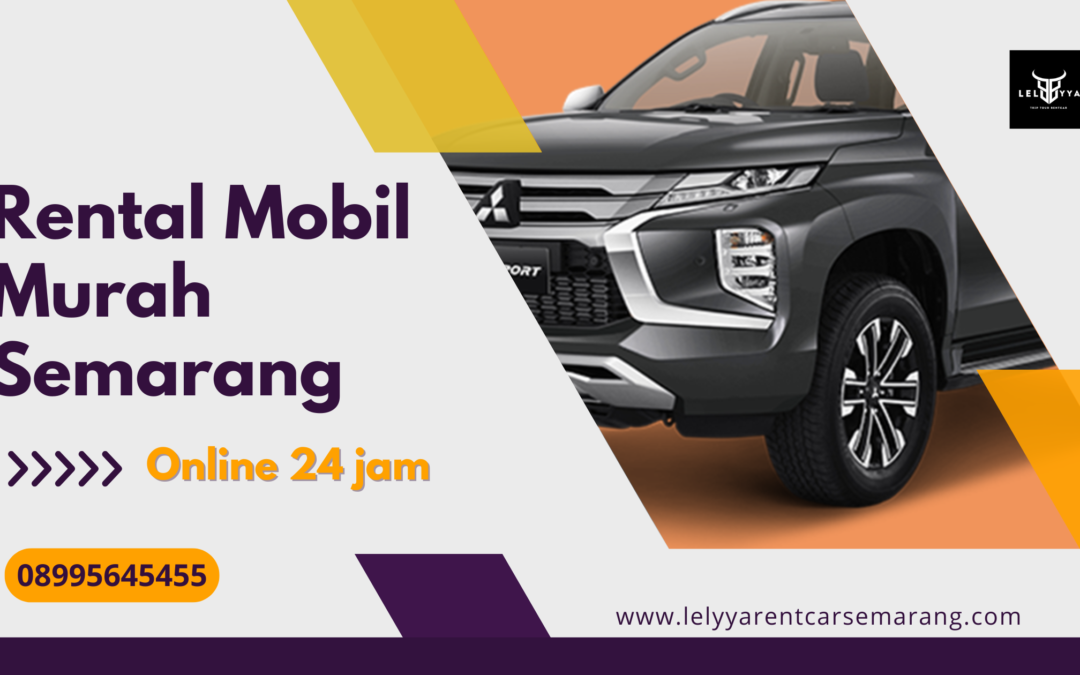Rental Mobil Murah Semarang | Solusi Transportasi Nyaman