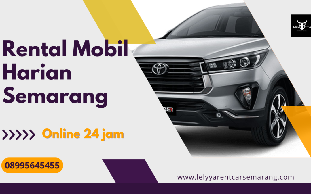 Rental Mobil Harian Semarang: Solusi Praktis untuk Mobilitas