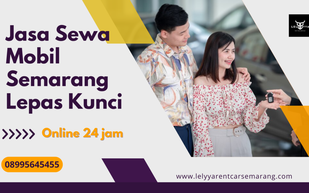 Jasa Sewa Mobil Semarang Lepas Kunci